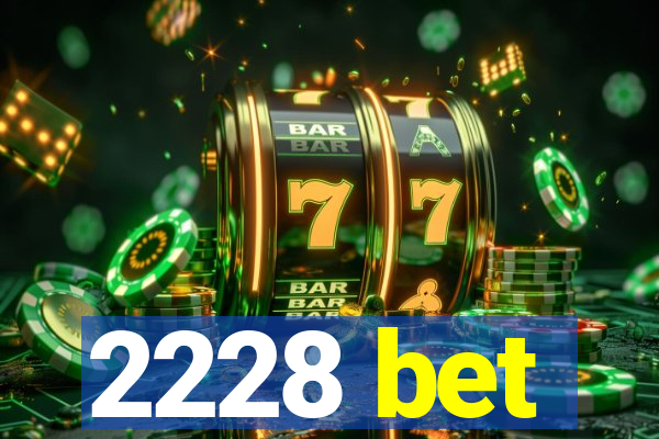 2228 bet